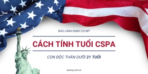 Cách Tính Tuổi CSPA Con Độc Thân Dưới 21 Tuổi Visa Bảo Lãnh Định Cư Mỹ